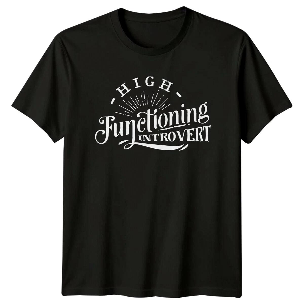 High Functioning Introvert T-Shirt - Sassy Antisocial Quote Tee XXL