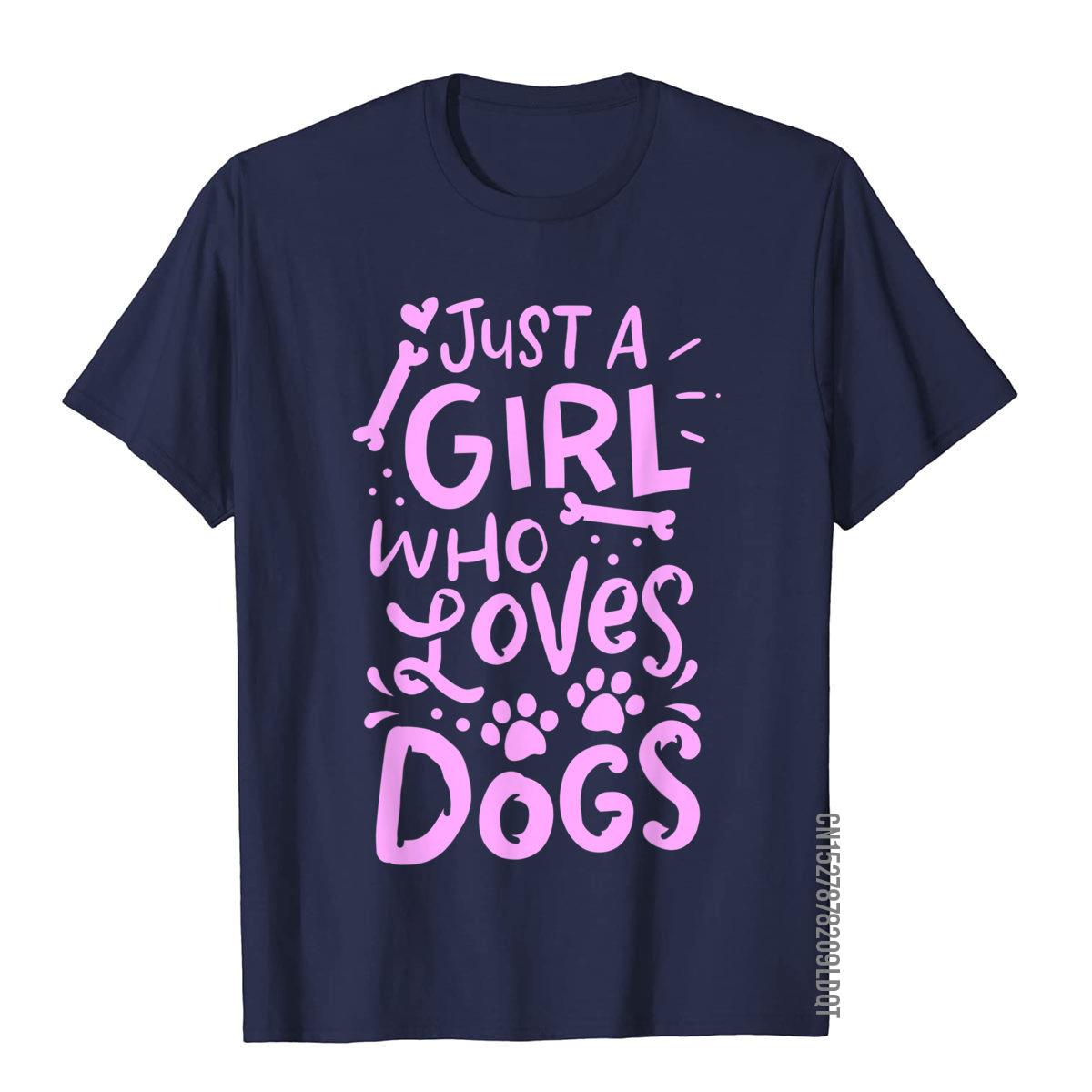 

Just A Girl Who Loves Dogs Funny Gift Dog School TShirt Classic Young T Shirt Cotton Tops Shirts Novelty S