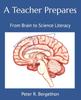 The A Teacher Prepares : From Brain To Science Literacy Book