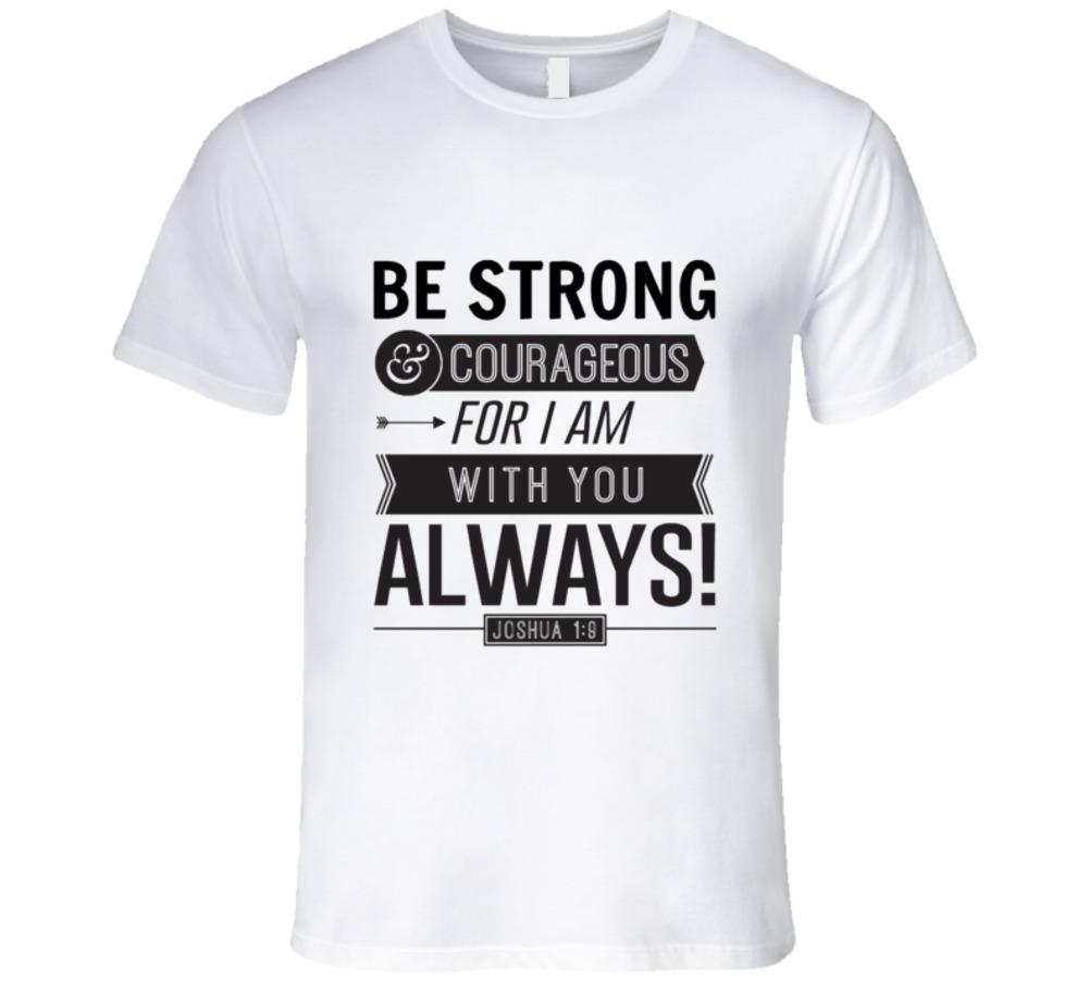 Be Strong & Courageous Mens Fitted T-Shirt New Gift Fashion Tee Clothing TShirt XXL
