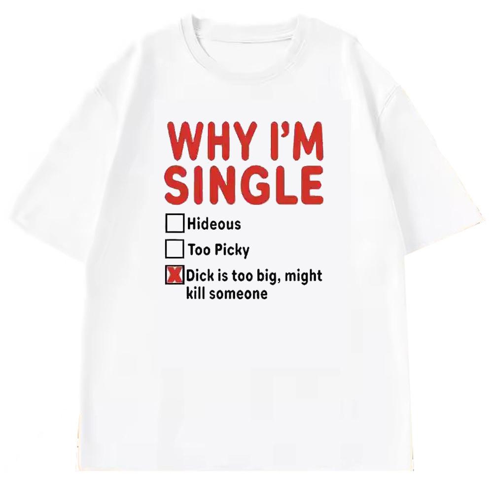 Why Im Single tshirt female Gothic Graphic harajuku anime korean clothes t-shirt Y2k Grunge 2000s korean clothes Gothic 80s M