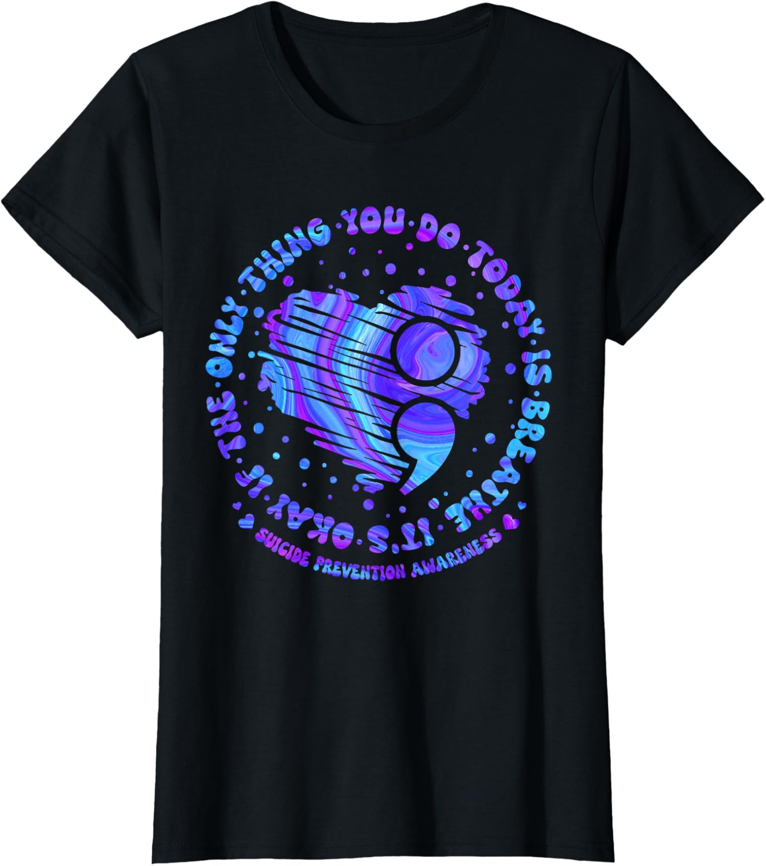 Suicide Prevention Semicolon Awareness for All Ages Ladies Crewneck T-Shirt Unisex T-Shirt M