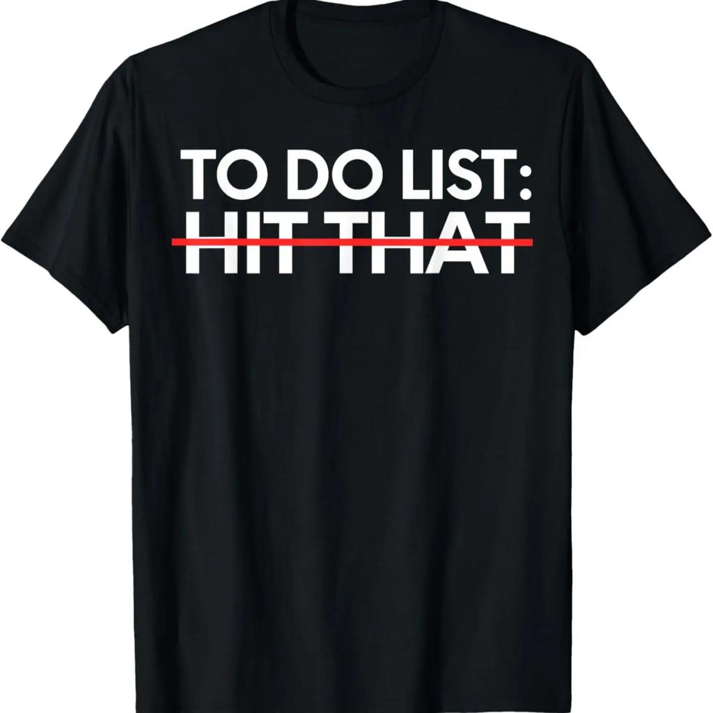 Funny Saying To Do List Hit That Sarcasm Women Men Gag Joke T-Shirt