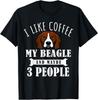 I Like Coffee Beagle And Maybe 3 People Beagle Dog Lover Gift T-Shirt