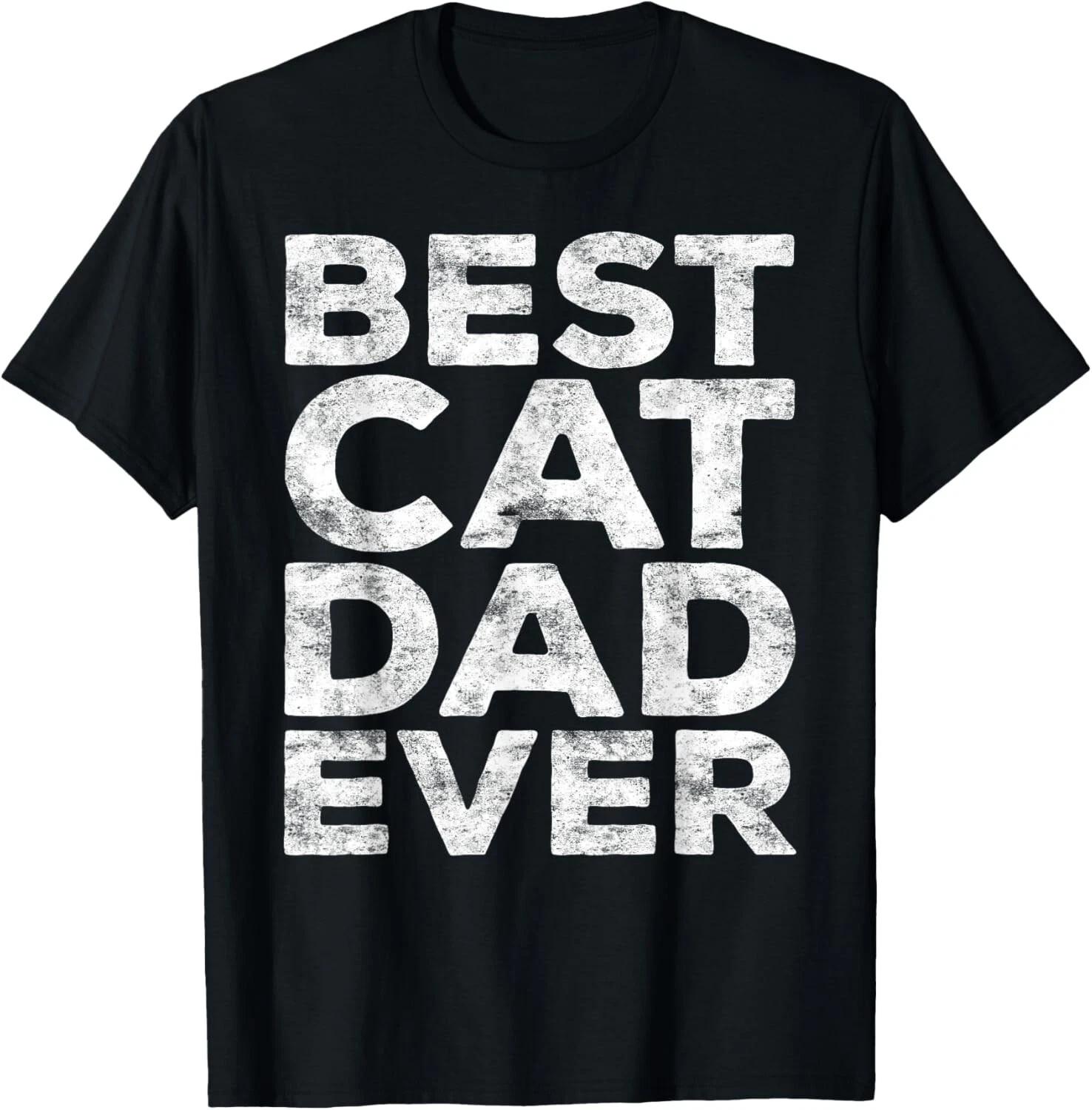 Best Cat Dad Ever T-Shirt Best Cat Dad Shirt Gift Unisex T-Shirt S