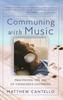 The COMMUNING WITH MUSIC : Practicing the Art of Conscious Listening Book