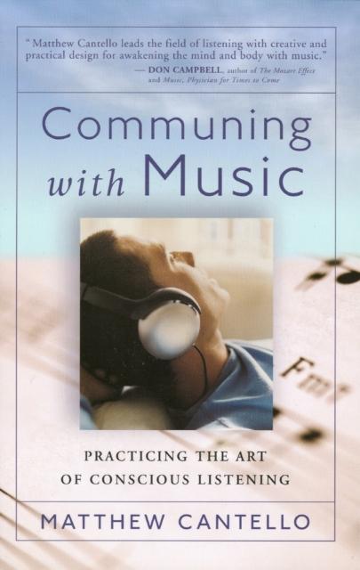 The COMMUNING WITH MUSIC : Practicing the Art of Conscious Listening Book