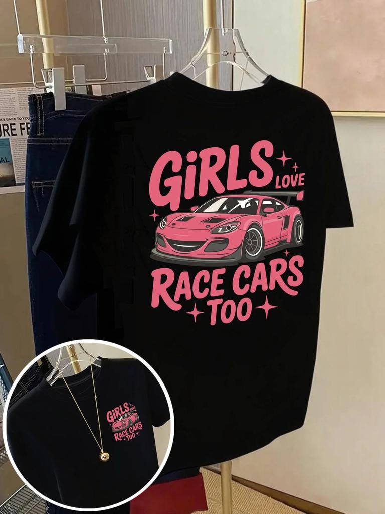 2026 Girls Love Racing Cars Graphic T Shirt Black Short Sleeve O-neck Cotton Car Enthusiast Casual Unisex Tees