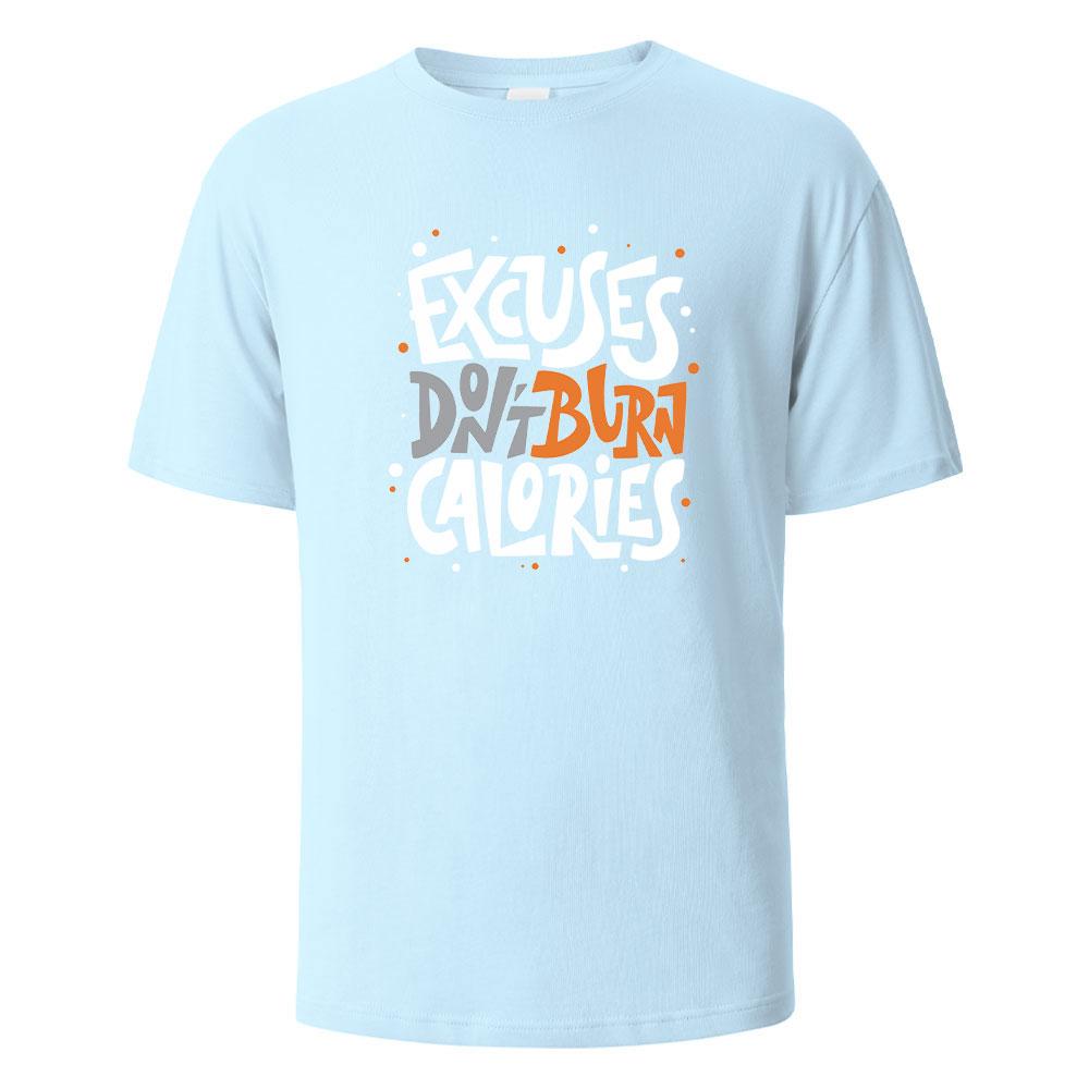Excuses Dont Burn Calories Print TShirt Summer Tees For Men Women 100 Cotton Oneck Oversize Casual Short sleeved Tops