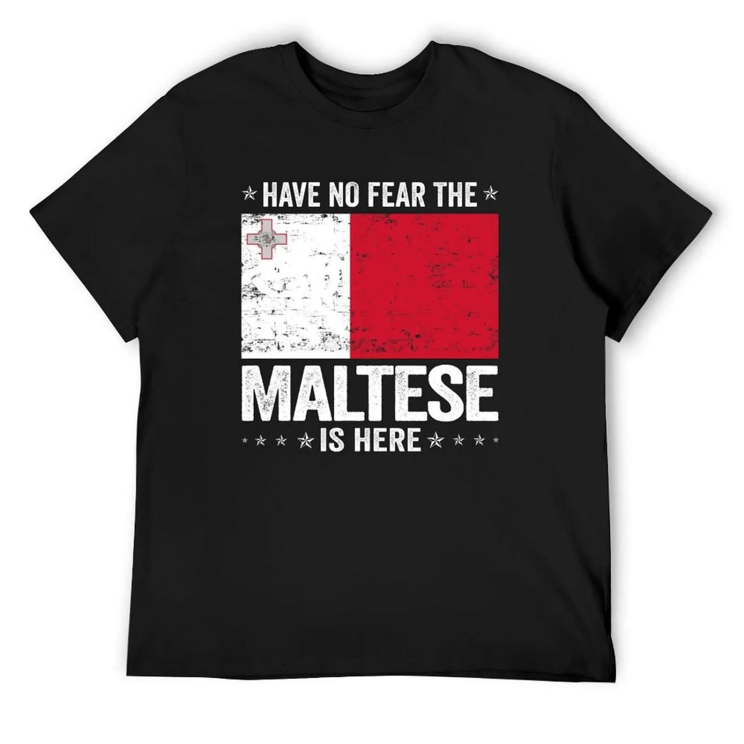 

Have No Fear The Maltese Is HereMalta Flag Design T-Shirt blue lock hippie clothes cotton man t-shirts mens tall t shirts XXXXXL чорний