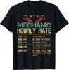 Funny Mechanic Hourly Rate Auto Repair Mechanic Labor Rates Gift Unisex T-Shirt Mens Womens Tees Top
