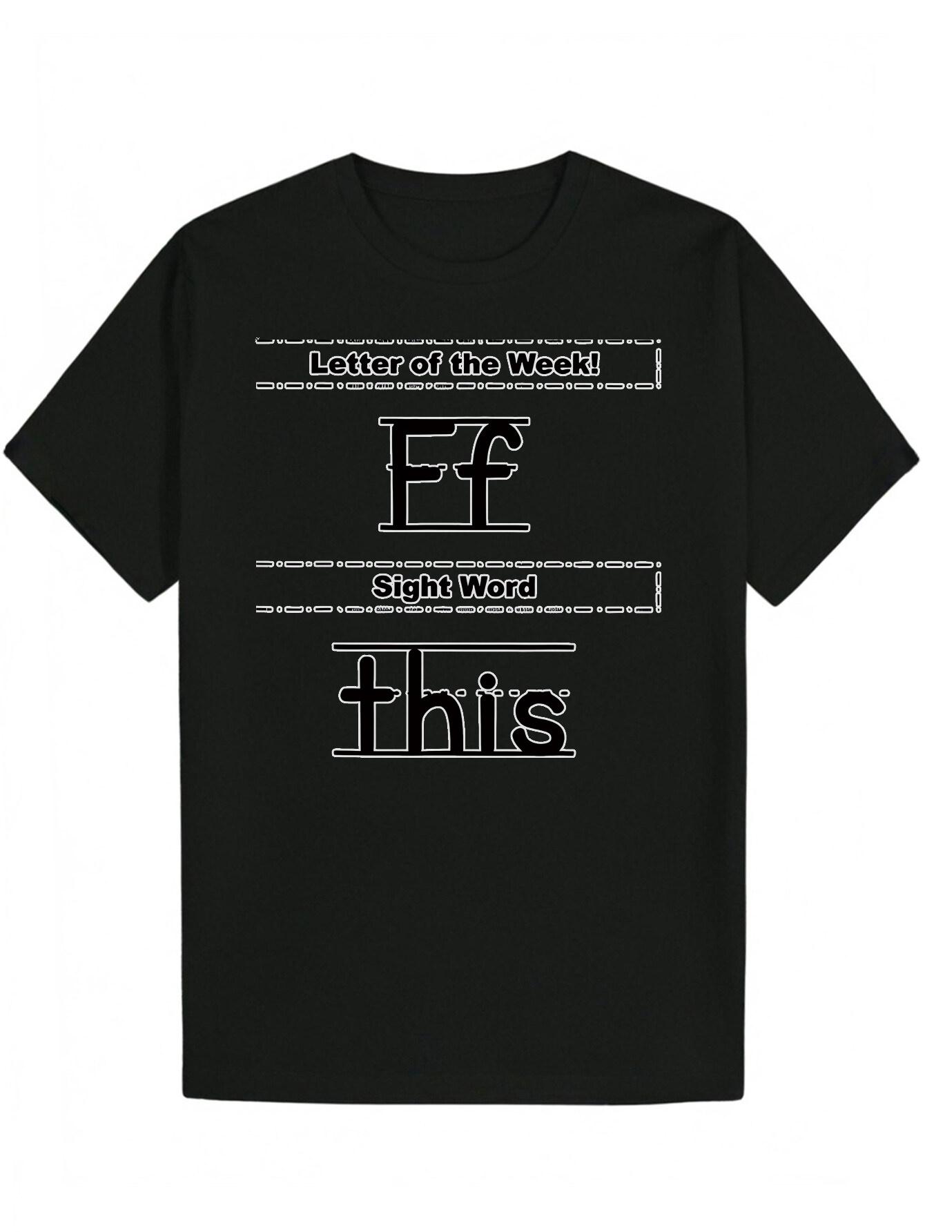 

Crew Neck Polyester T-shirt with Letter of the Week Design - Eff & This Sight Words S