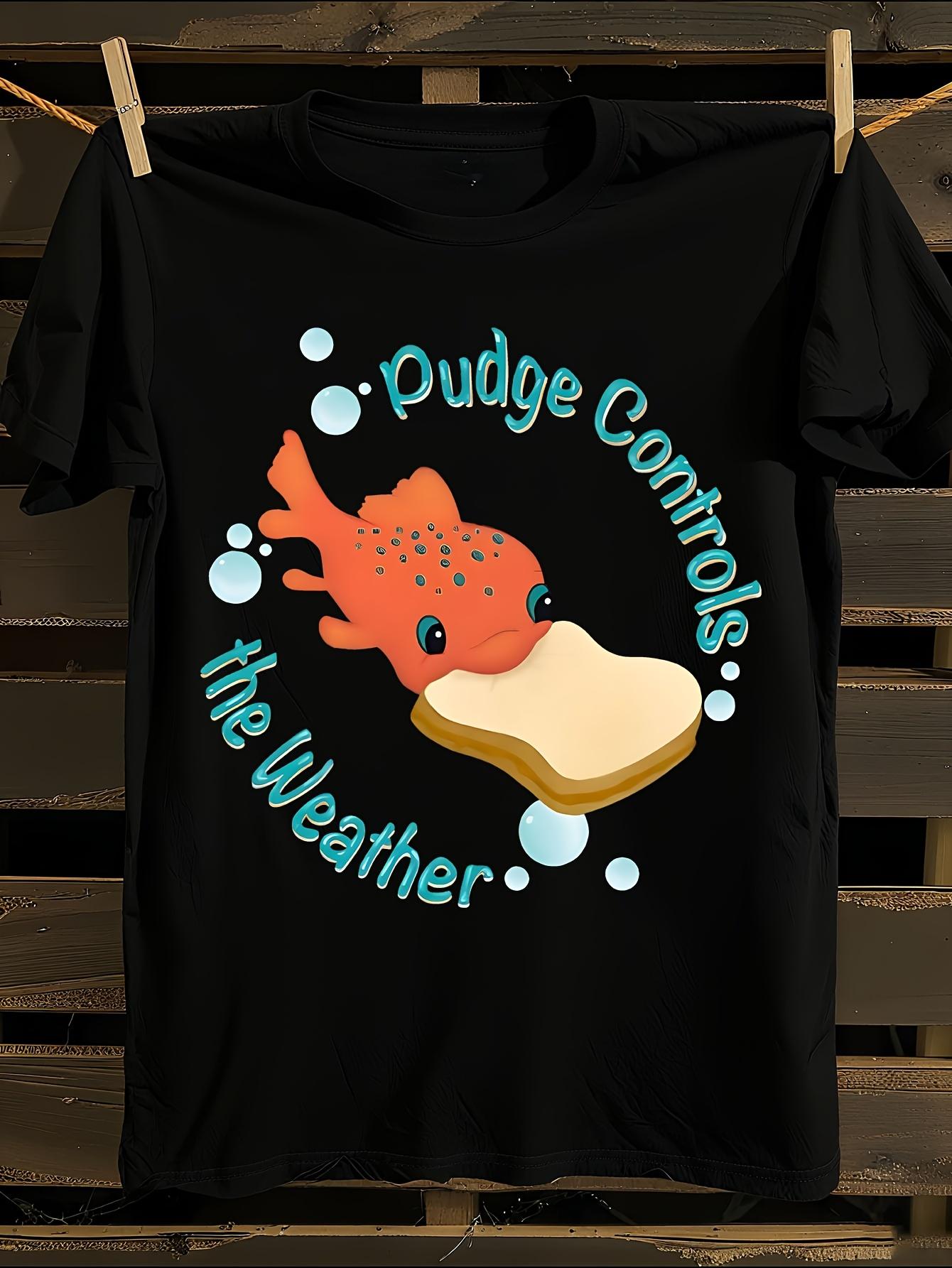Funny Pudge Fish Weather Check Tshirt XXL