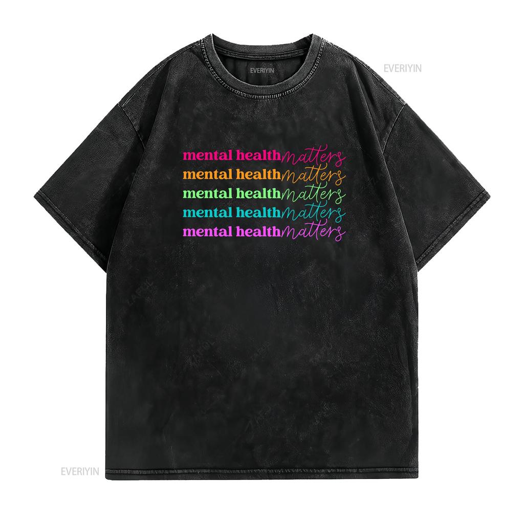 Mental Health Matters T Shirt Anxiety TherapisT Inspirational Depression Motivational PsychologisT vintage Washed fashion homme