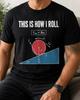 This Is How I Roll Rotational Physics Tshirt, Funny Science Pun Tee, Mechanics Teacher Gift, STEM Student Equation Classroom Apparel Graphic