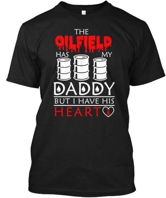 Love Your Oilfield Dad - The Oil Field Has My Daddy T-Shirt Made in USA S-5XL Unisex T-Shirt L