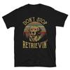 Golden Retriever Dog Lover Owner T-Shirt Gift - Don't Stop Retrievin Tee Apparel