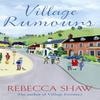 Village Rumours by Rebecca Shaw Paperback Book 9781409147237