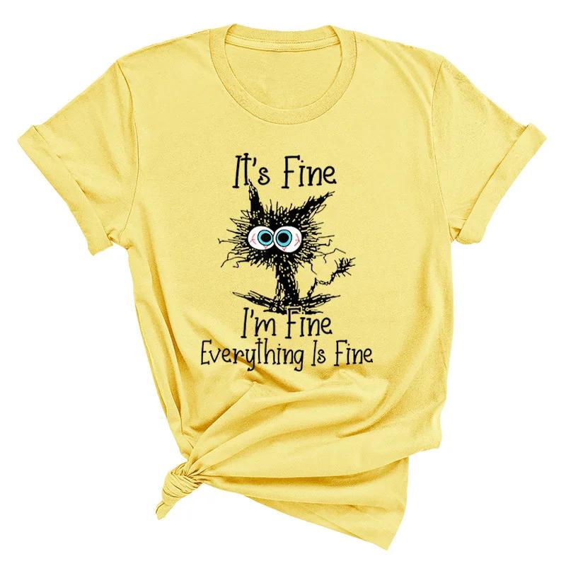Summer Women T Shirt It's Fine Funny Cat Print Graphic T-Shirt 2024 Short Sleeve Tops Female Clothing Free Shipping