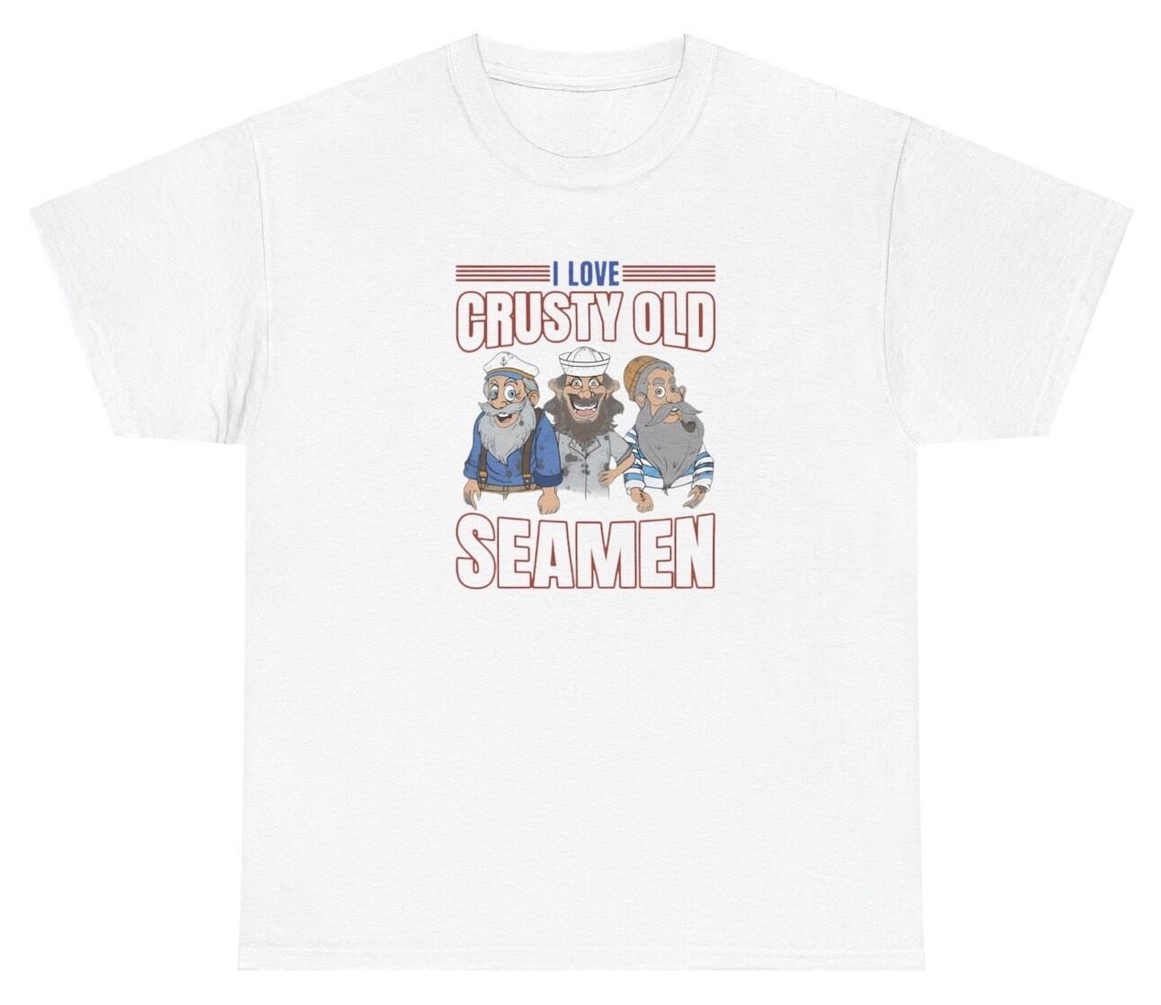 I Love Crusty Old Seaman T Shirt Funny Inappropriate Sexual Humor Weird Tee M