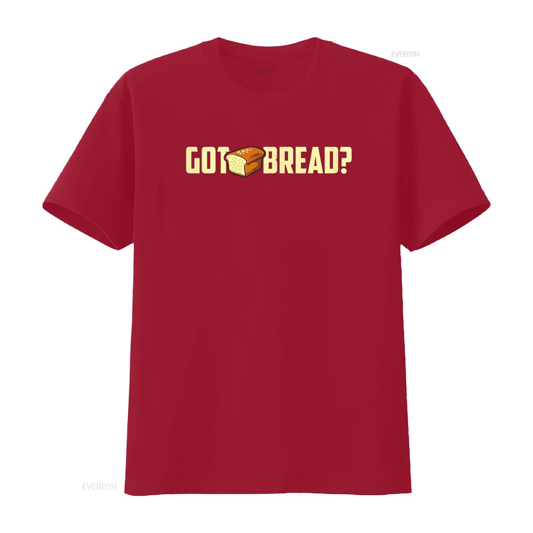 Got Bread T Shirt Funny I Love vintage Washed fashion Stylish Comfortable Unisex designer clothes Breathable S