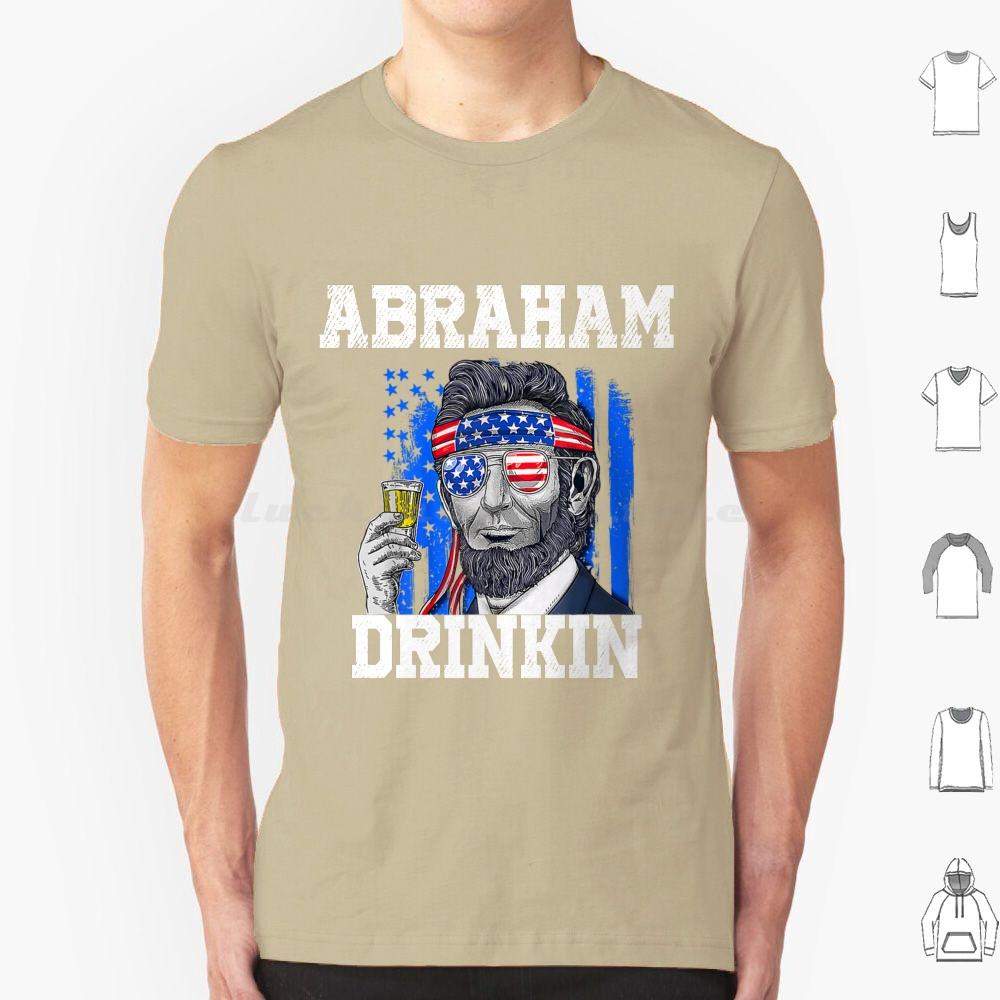 Abraham Drinkin-Abe Lincoln Merica Usa July 4th T Shirt 6xl Cotton Cool Tee Abraham Lincoln Abe Lincoln Abraham Drinkin Abe