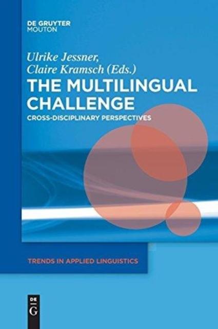 The The Multilingual Challenge : Cross-Disciplinary Perspectives Book