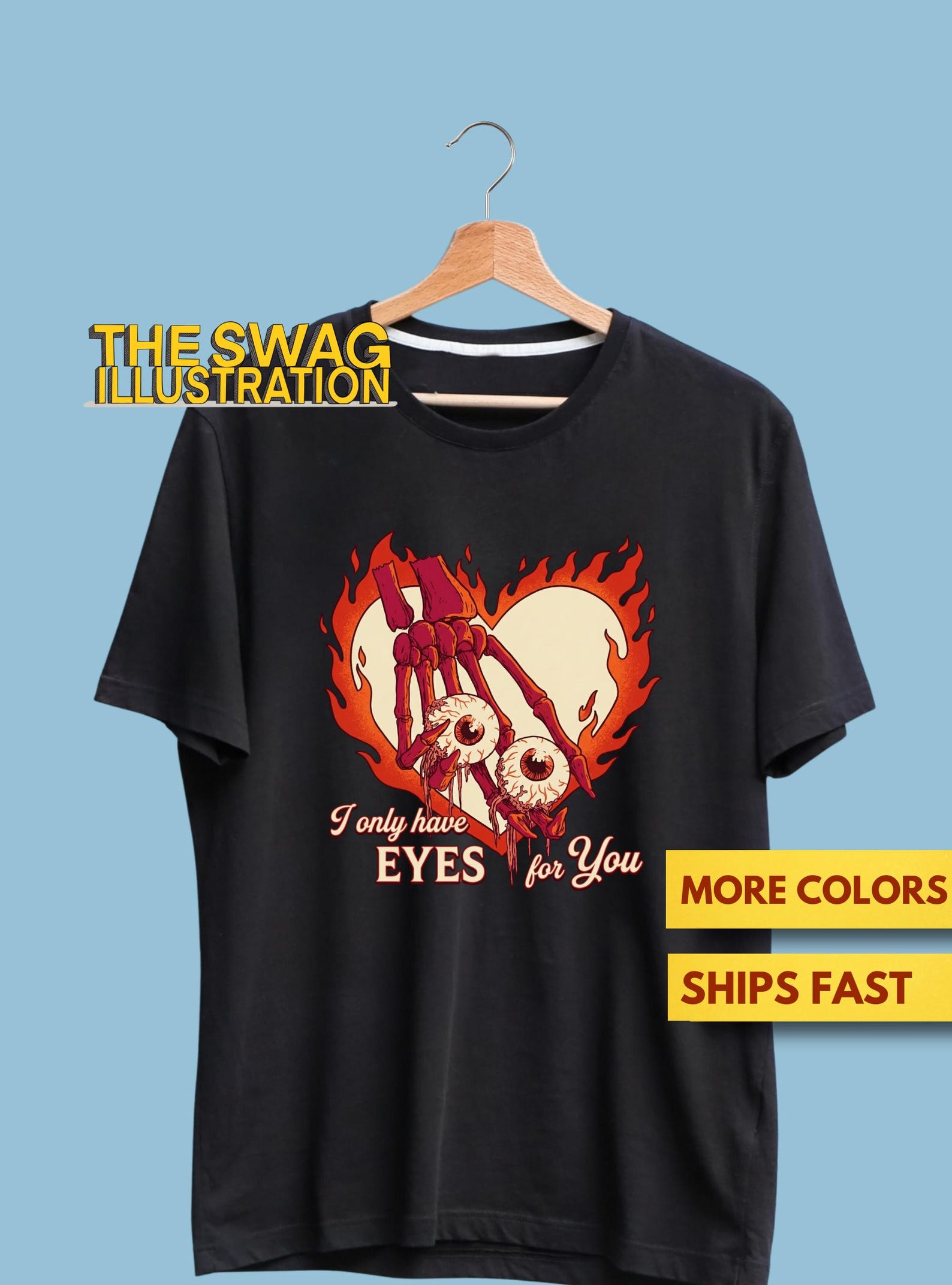 I Only Have Eyes For You Valentine Shirt, Funny Death Humor Valentine s Day Shirt, Dark Humor Gift Of Eyes GifT shirt, Sarcasm Lovers Shirt 3XL