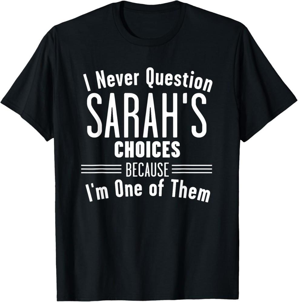 Husband and Sarah I Never Question Choices Together T-Shirt L