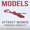 Models  Attract Women Through Honesty  Trade Paperback