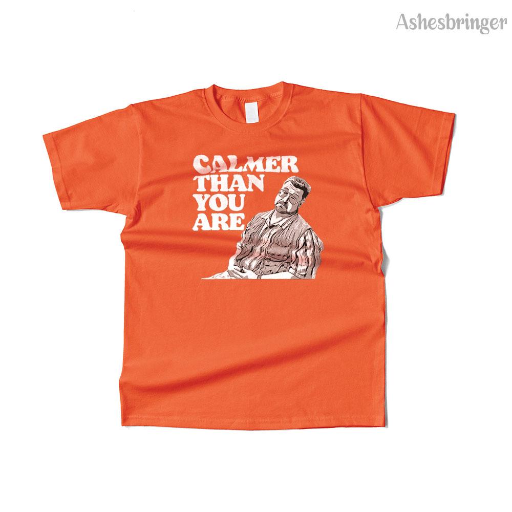 Mens Cotton Calmer Than You Are Graphic Funny Walter Sobchak Big Lebowski T Shirt Street Casual Style Tee for Men and Women