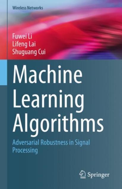 Bok Machine Learning Algorithms : Adversarial Robustness In Signal Processing