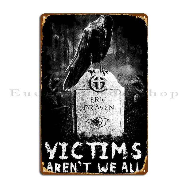 Victims Aren T We All Metal Plaque Poster Garage Cinema Club Bar Iron Printing Tin Sign Poster 20x30cm(7.8x11.8inch)