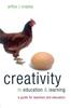 Bok Creativity In Education and Learning : A Guide for Teachers and Educators