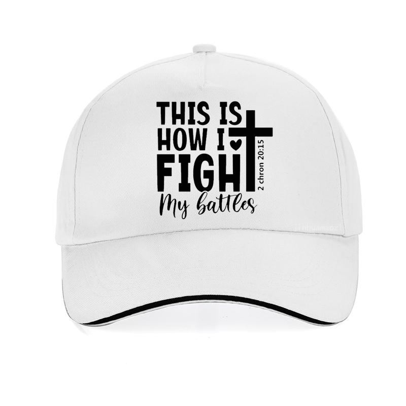 This Is How I Figh My Bauees Christian Baseball Cap Summer Men Women Fashion Christian Religious Jesus King Of Glory Washed Hat