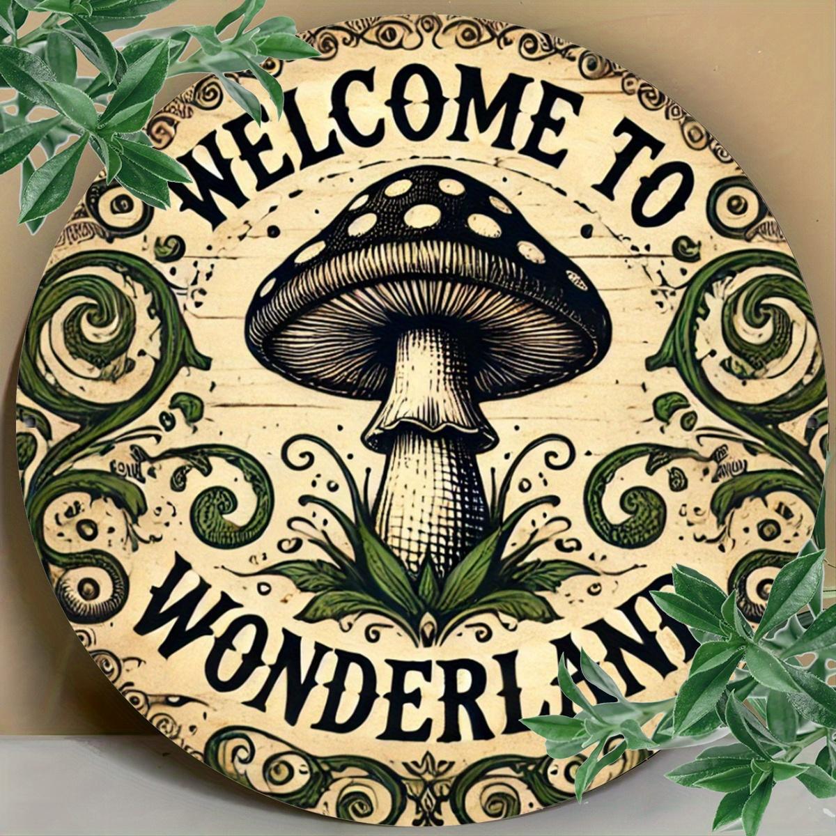 

Welcome to Wonderland Mushroom Sign. 8x8 inch aluminum art for coffee shop, kitchen or home. чистый