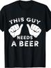 This Guy Needs A Beer - Funny Men'S Drinking Gift T-Shirt Funny Crew Neck Tee with Stylish Prin