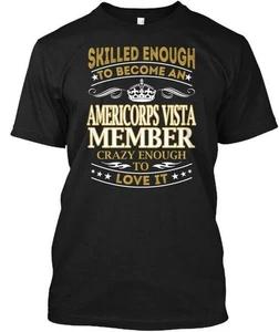 

Americorps Vista Member Skilled Enough T-Shirt Made in the USA Size S to 5XL L