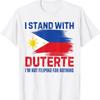 I Stand With Duterte Am Not A Filipino For Nothing Vintage T Shirt