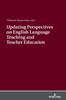 The Updating Perspectives On English Language Teaching and Teacher Education Book