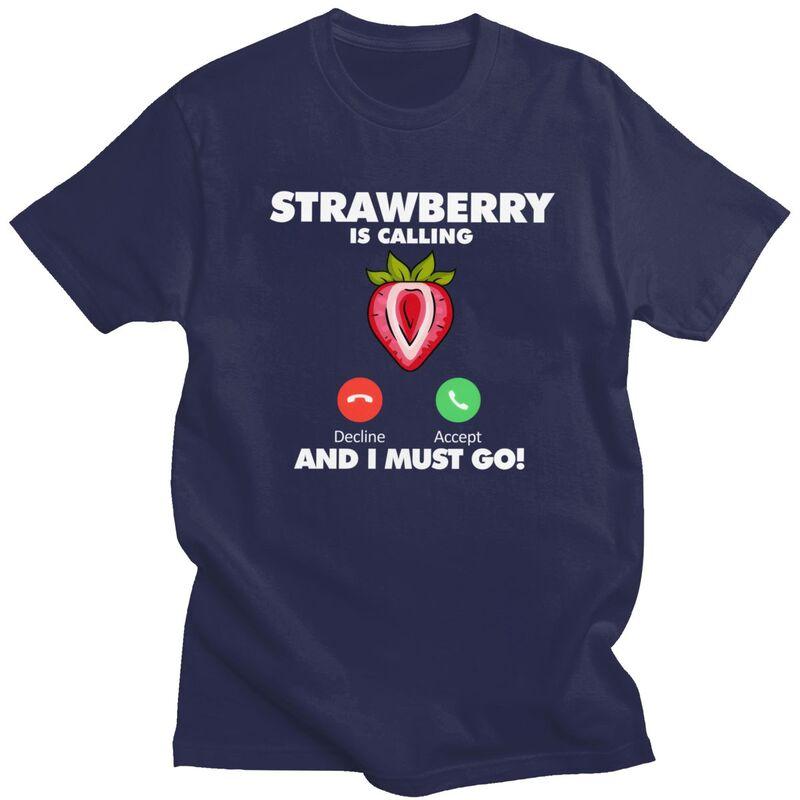 

My Strawberry Is Calling T Shirt ShortSleeve Fruit Lover Tshirt Streetwear Casual Graphic Tee Top100 Cotton Slim Fit Clothes 4XL