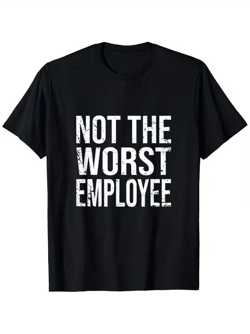 Not The Worst Employee Funny Sarcastic Work T-Shirt 3XL