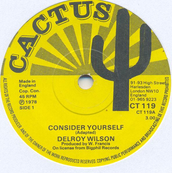 

7inch Record DELROY WILSON Consider Yourself CT119 Cactus 1978 UK Reggae Ska Dub Used