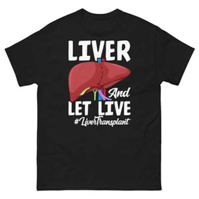 Liver And Let Live Organ Transplant Recipient Awareness Unisexs Classic T Shirt Vintage Washed Slightly Graphic Stylish Versatile
