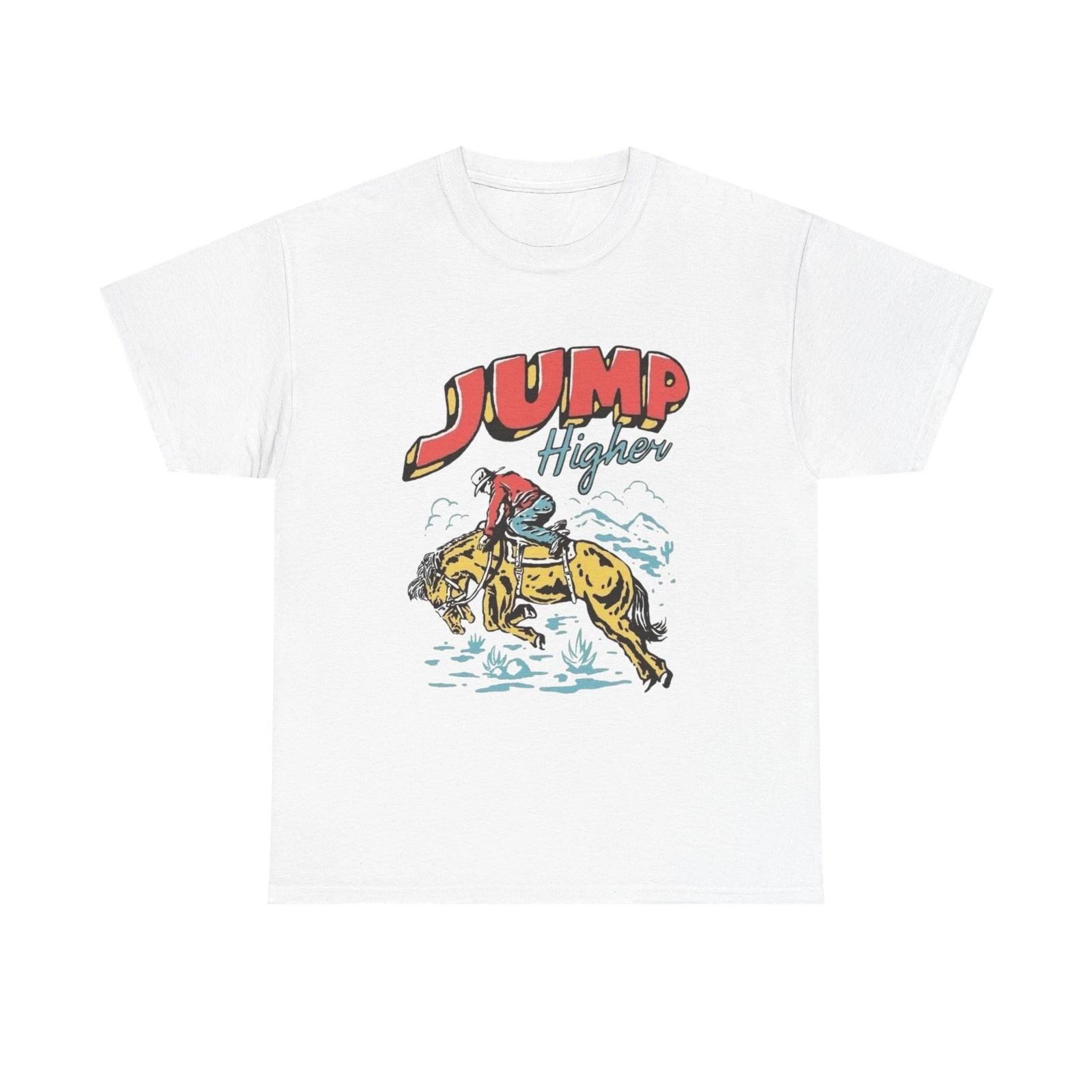 

Jump Higher Cowboy Graphic T Shirt Unisex Heavy Cotton Tee New Gift 4XL