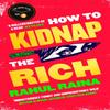 How To Kidnap the Rich by Rahul Raina Hardback Book 9781408713341