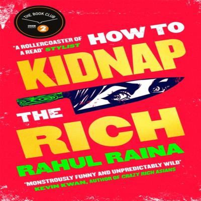 How To Kidnap the Rich by Rahul Raina Hardback Book 9781408713341