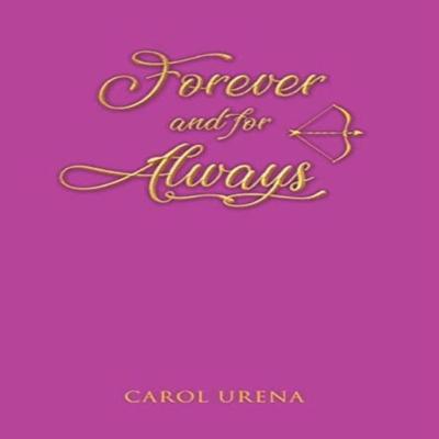 Forever and for Always by Carol Urena Hardback Book 9781646208470