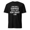 Funny Sarcastic Quote T Shirt Witty Humor Vintage Stretched Unisex Top For Everyday Wear Comfortable Casual Streetwear