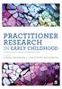 Kniha Practitioner Research In Early Childhood : International Issues and Perspectives